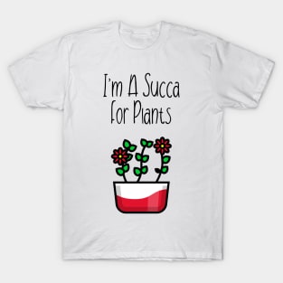 I'm A Succa For Plants! T-Shirt